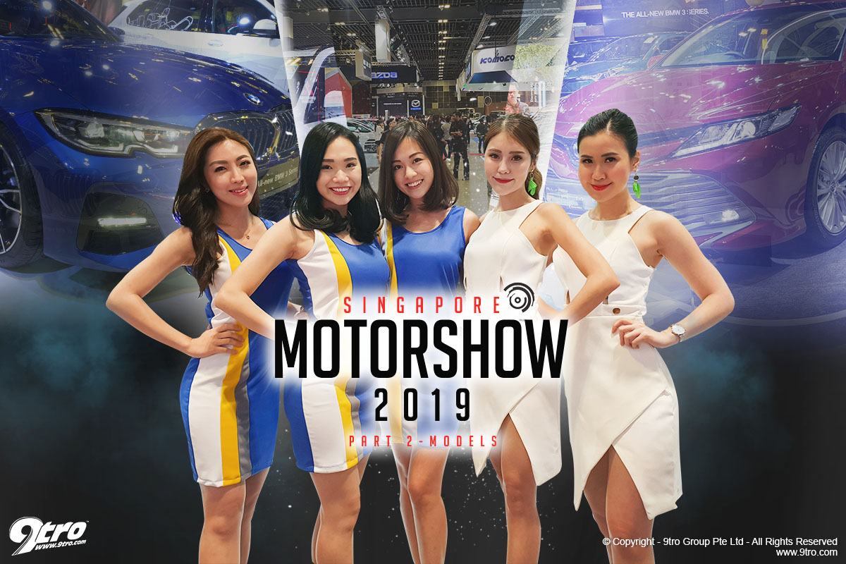 2019 Singapore Motorshow – Part 2 (Models)